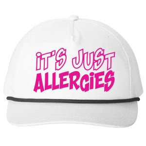 Its Just Allergies Quarantine Gift Funny Gift Snapback Five-Panel Rope Hat