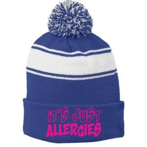 Its Just Allergies Quarantine Gift Funny Gift Stripe Pom Pom Beanie