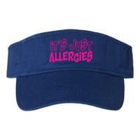 Its Just Allergies Quarantine Gift Funny Gift Valucap Bio-Washed Visor