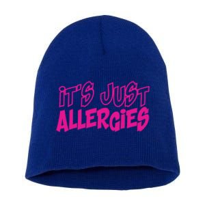 Its Just Allergies Quarantine Gift Funny Gift Short Acrylic Beanie