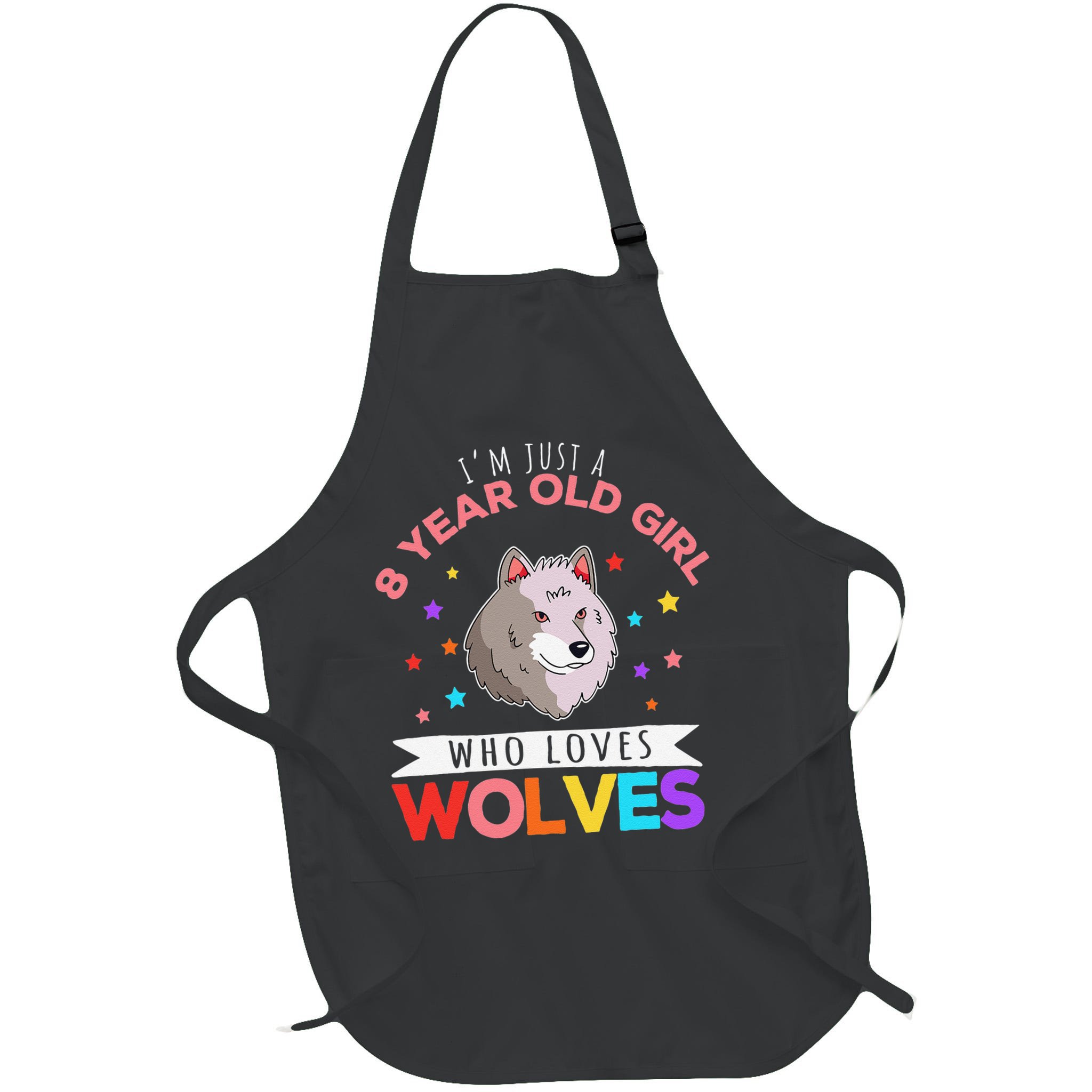 I'm Just A 8 Year Old Who Loves Wolves Wolf Lover Apron