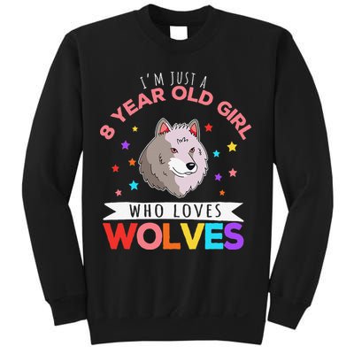 I'm Just A 8 Year Old Who Loves Wolves Wolf Lover Sweatshirt