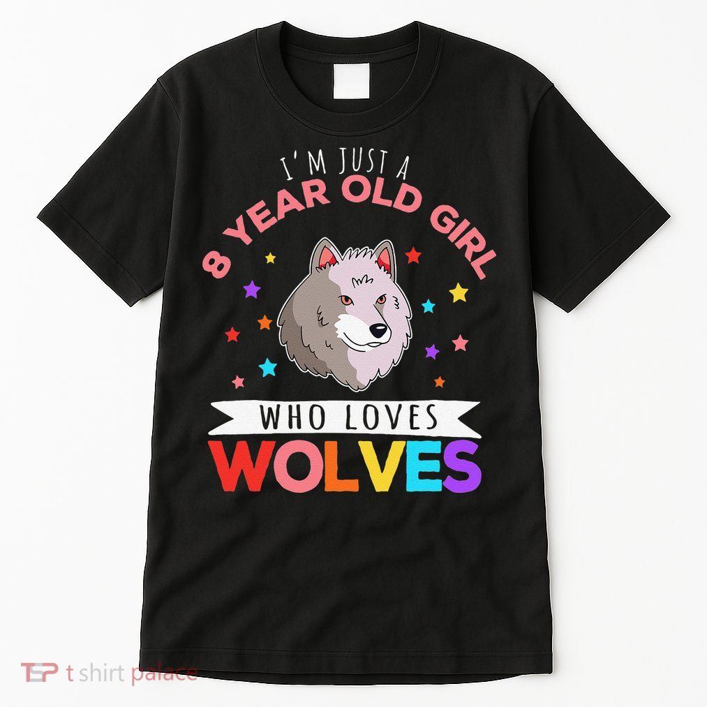 I'm Just A 8 Year Old Who Loves Wolves Wolf Lover Tall T-Shirt