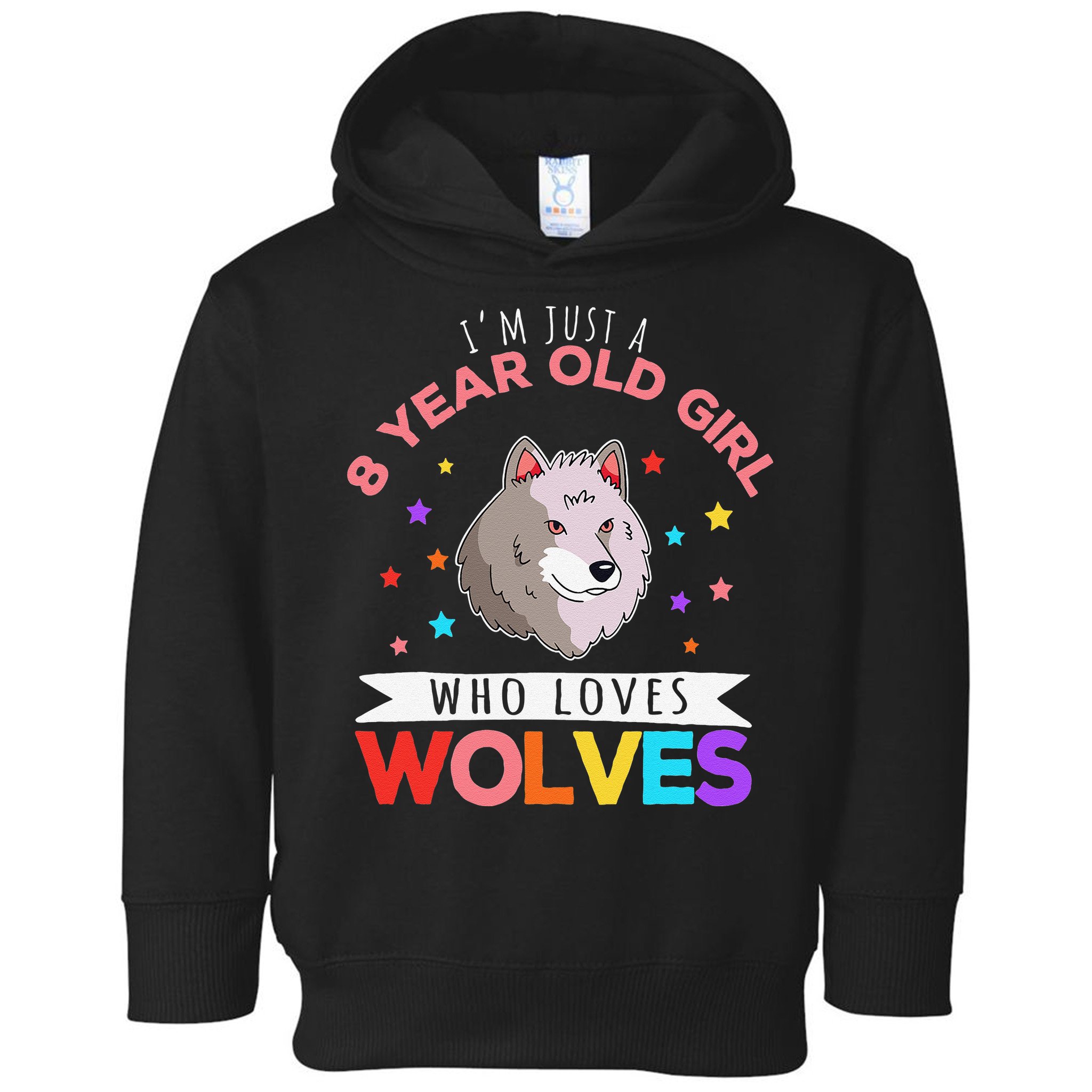 I'm Just A 8 Year Old Who Loves Wolves Wolf Lover Toddler Hoodie