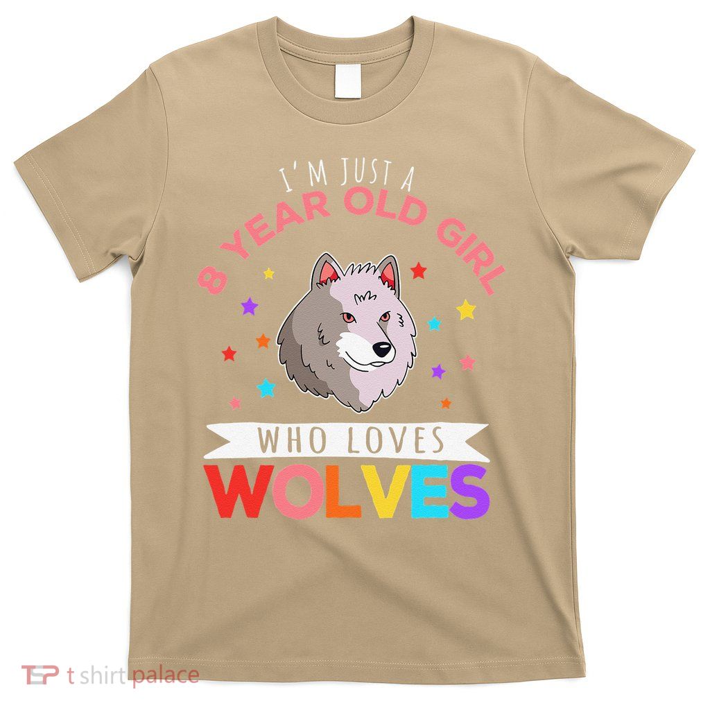 I'm Just A 8 Year Old Who Loves Wolves Wolf Lover T-Shirt