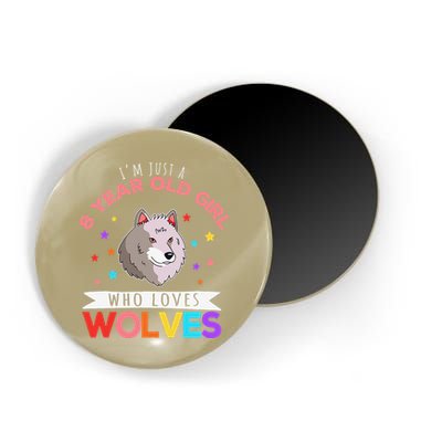 I'm Just A 8 Year Old Who Loves Wolves Wolf Lover Magnet