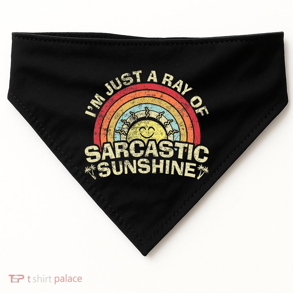Im Just A Ray Of Sarcastic Sunshine Novelty Humor USA-Made Doggie Bandana