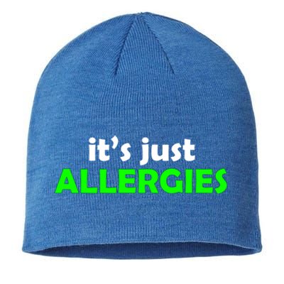 It's Just Allergies Gift Allergy Humor Gift Sustainable Beanie