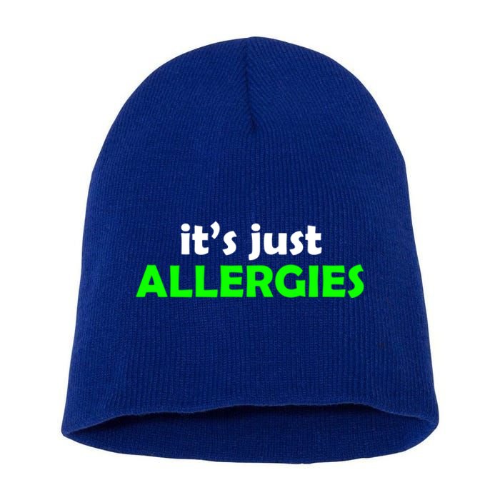 It's Just Allergies Gift Allergy Humor Gift Short Acrylic Beanie