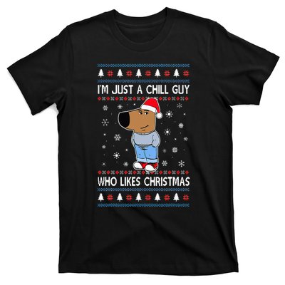 IM Just A Chill Guy Who Likes Christmas Ugly Sweater T-Shirt