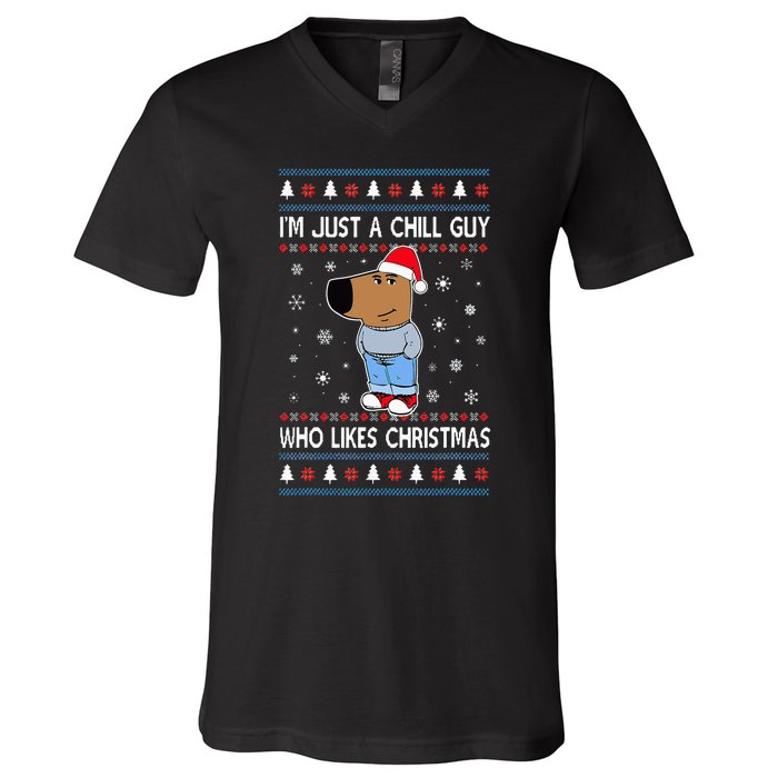 IM Just A Chill Guy Who Likes Christmas Ugly Sweater V-Neck T-Shirt