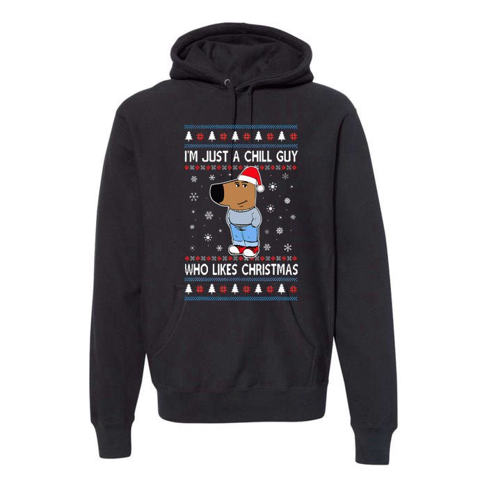 IM Just A Chill Guy Who Likes Christmas Ugly Sweater Premium Hoodie