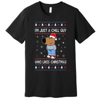 IM Just A Chill Guy Who Likes Christmas Ugly Sweater Premium T-Shirt