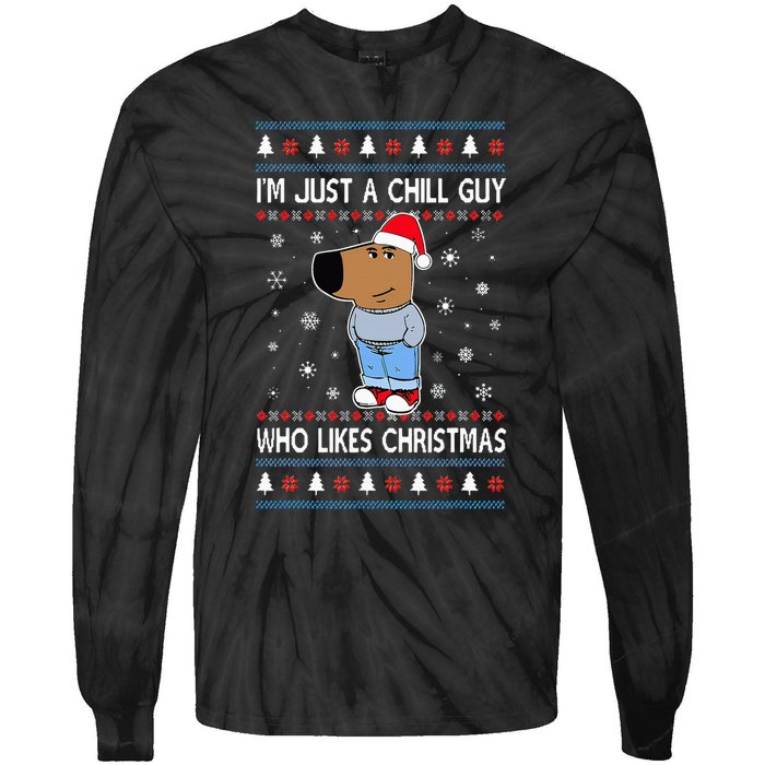 IM Just A Chill Guy Who Likes Christmas Ugly Sweater Tie-Dye Long Sleeve Shirt