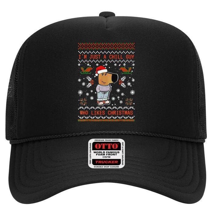 IM Just A Chill Guy Who Likes Christmas Gift High Crown Mesh Back Trucker Hat