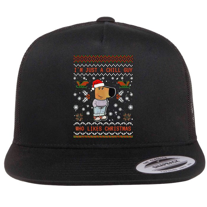 IM Just A Chill Guy Who Likes Christmas Gift Flat Bill Trucker Hat