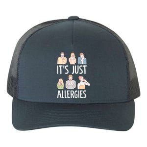 It's Just Allergies Allergy Allergic Rhinitis Gift Yupoong Adult 5-Panel Trucker Hat