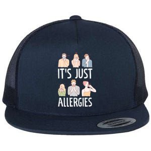 It's Just Allergies Allergy Allergic Rhinitis Gift Flat Bill Trucker Hat