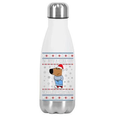 IM Just A Chill Guy Who Likes Christmas Ugly Sweater Gift Stainless Steel Insulated Water Bottle