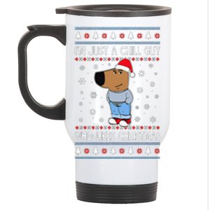 IM Just A Chill Guy Who Likes Christmas Ugly Sweater Gift Stainless Steel Travel Mug