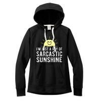 I’m Just A Ray Of Sarcastic Sunshine Funny Sarcastic Saying Women's Fleece Hoodie