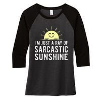 I’m Just A Ray Of Sarcastic Sunshine Funny Sarcastic Saying Women's Tri-Blend 3/4-Sleeve Raglan Shirt