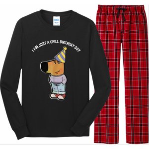 IM Just A Chill Birthday Guy Funny Meme Long Sleeve Pajama Set