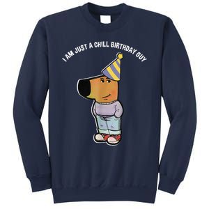 IM Just A Chill Birthday Guy Funny Meme Sweatshirt