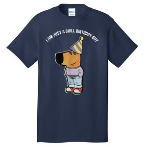 IM Just A Chill Birthday Guy Funny Meme Tall T-Shirt