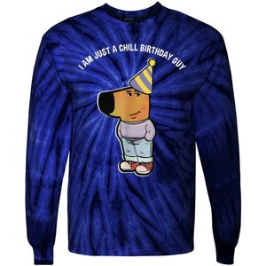 IM Just A Chill Birthday Guy Funny Meme Tie-Dye Long Sleeve Shirt