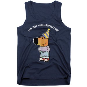 IM Just A Chill Birthday Guy Funny Meme Tank Top