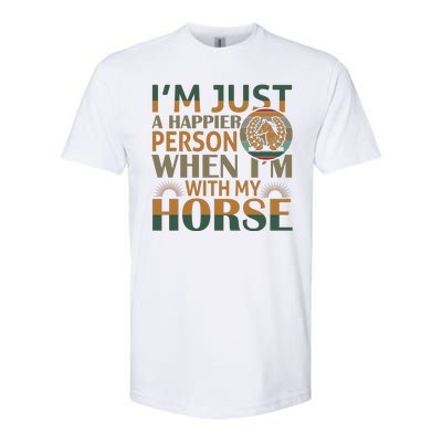 Im Just A Happier Person When Im With My Horse Softstyle® CVC T-Shirt