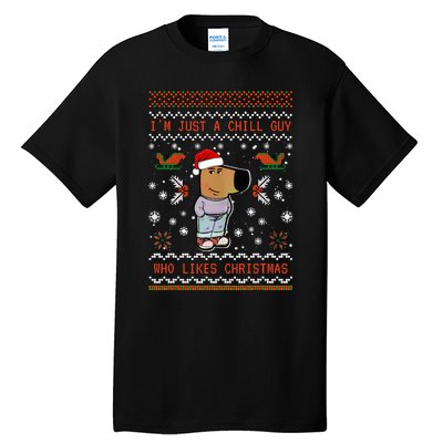 IM Just A Chill Guy Who Likes Christmas My New Character Tall T-Shirt