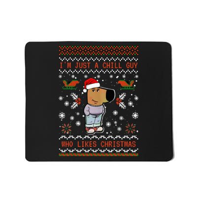 IM Just A Chill Guy Who Likes Christmas My New Character Mousepad