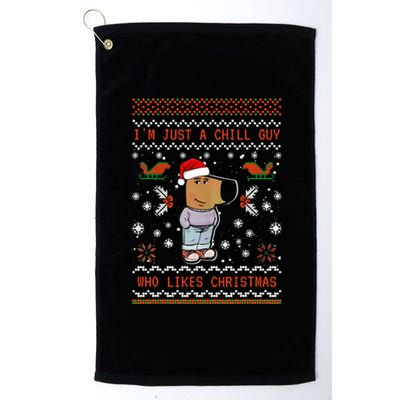 IM Just A Chill Guy Who Likes Christmas My New Character Platinum Collection Golf Towel