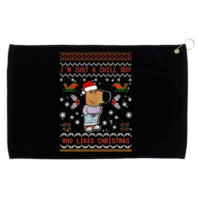 IM Just A Chill Guy Who Likes Christmas My New Character Grommeted Golf Towel