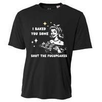 I Just Baked You Some Shut The Fucupcakes Bakers Baking Mom Cooling Performance Crew T-Shirt