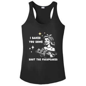 I Just Baked You Some Shut The Fucupcakes Bakers Baking Mom Ladies PosiCharge Competitor Racerback Tank