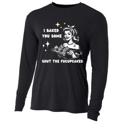 I Just Baked You Some Shut The Fucupcakes Bakers Baking Mom Cooling Performance Long Sleeve Crew