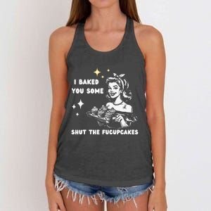 I Just Baked You Some Shut The Fucupcakes Bakers Baking Mom Women's Knotted Racerback Tank