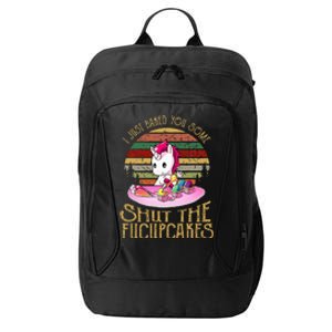 I Just Baked You Some Shut The Fucupcakes Unicorn Baker City Backpack