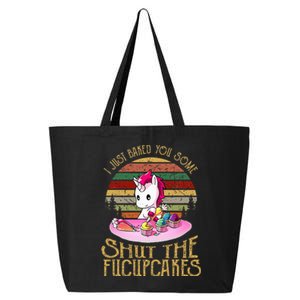 I Just Baked You Some Shut The Fucupcakes Unicorn Baker 25L Jumbo Tote