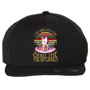 I Just Baked You Some Shut The Fucupcakes Unicorn Baker Wool Snapback Cap