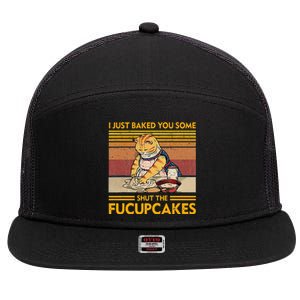 I Just Baked You Some Shut The Fucupcakes 7 Panel Mesh Trucker Snapback Hat