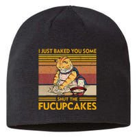 I Just Baked You Some Shut The Fucupcakes Sustainable Beanie