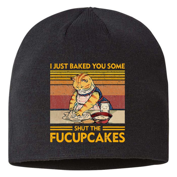 I Just Baked You Some Shut The Fucupcakes Sustainable Beanie