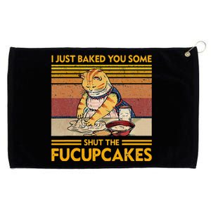 I Just Baked You Some Shut The Fucupcakes Grommeted Golf Towel