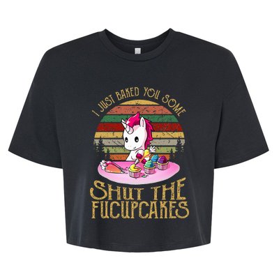 I Just Baked You Some Shut The Fucupcakes Unicorn Baker Bella+Canvas Jersey Crop Tee