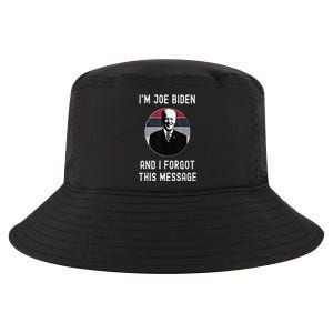 I'm Joe Biden And I Forgot This Message Funny Political Cool Comfort Performance Bucket Hat