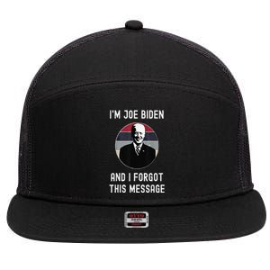 I'm Joe Biden And I Forgot This Message Funny Political 7 Panel Mesh Trucker Snapback Hat